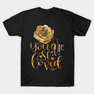 YOU ARE SO LOVED T-Shirt